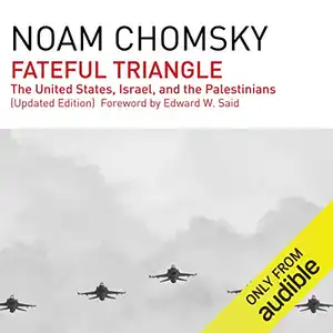 Fateful Triangle by Noam Chomsky